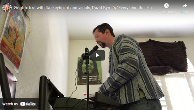 Singtrix test with live keyboard and vocals, David Byrne's "Everything that Happens"